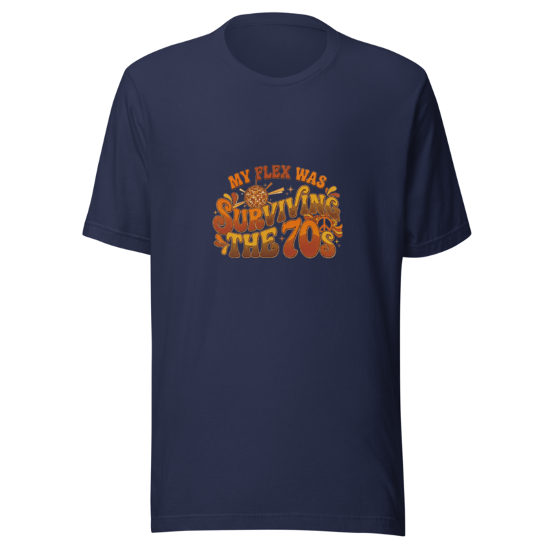 My Flex Was Surviving The 70s - tshirt