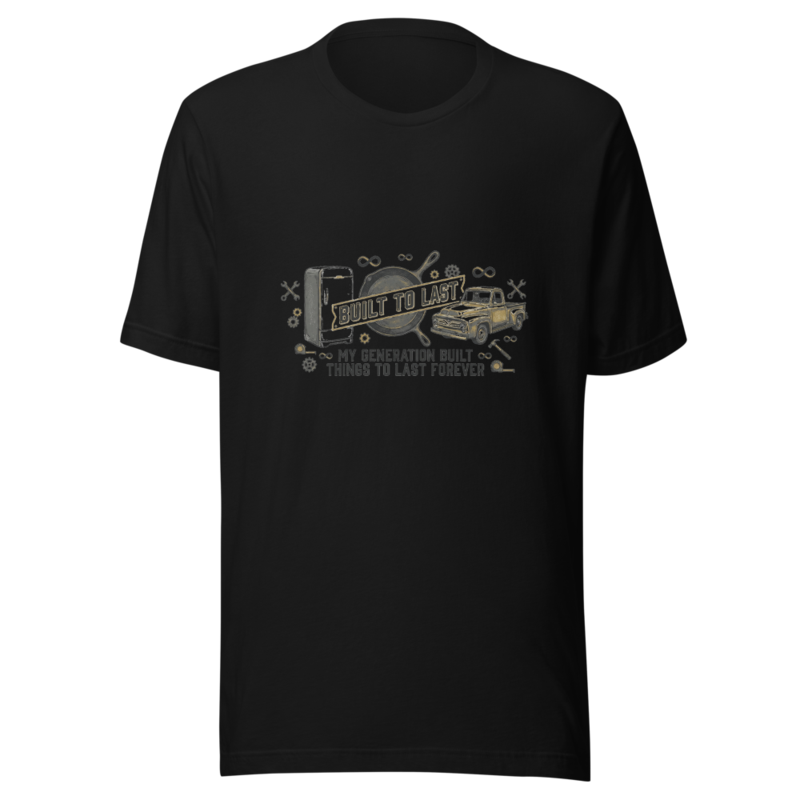 My Generation Built Things To Last Forever - tshirt