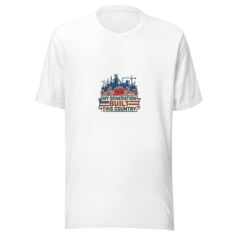 My Generation Built This Country - tshirt