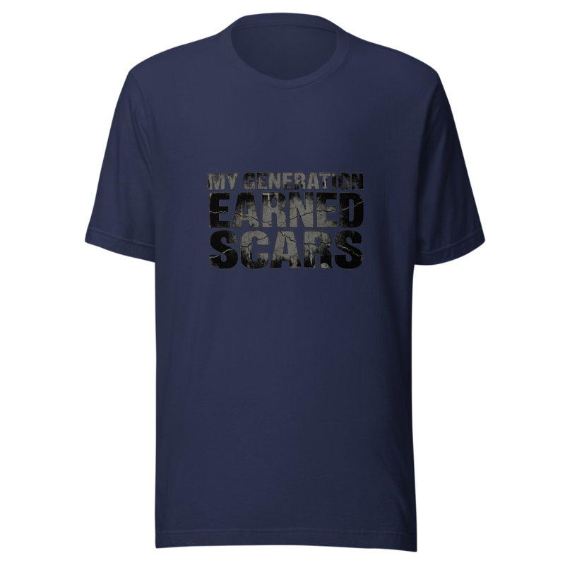 My Generation Earned Scars - tshirt