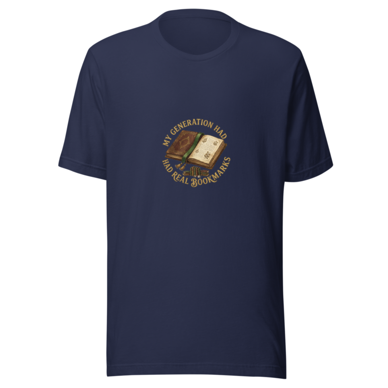 My Generation Had Real Bookmarks - tshirt