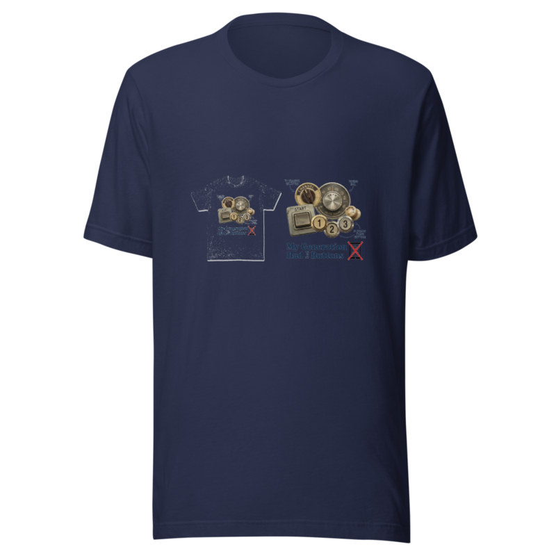 My Generation Had Real Buttons - tshirt