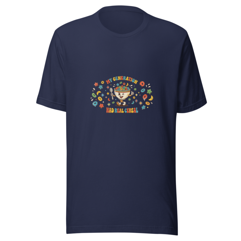 My Generation Had Real Cereal - tshirt