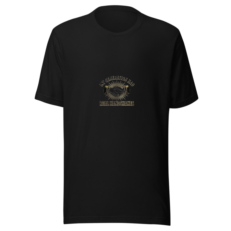 My Generation Had Real Handshakes - tshirt
