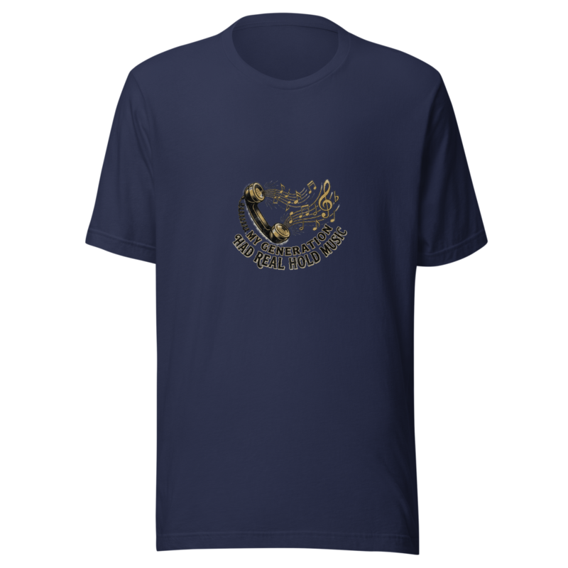 My Generation Had Real Hold Music - tshirt
