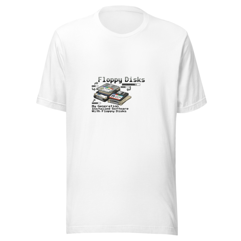 My Generation Installed Software With Floppy Disks - tshirt