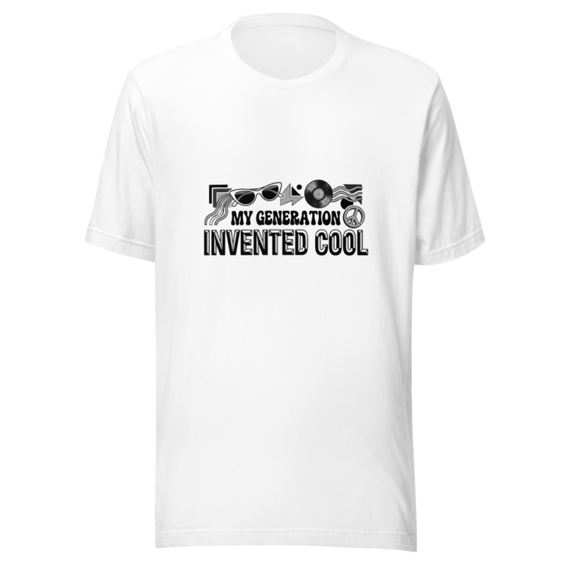 My Generation Invented Cool - tshirt