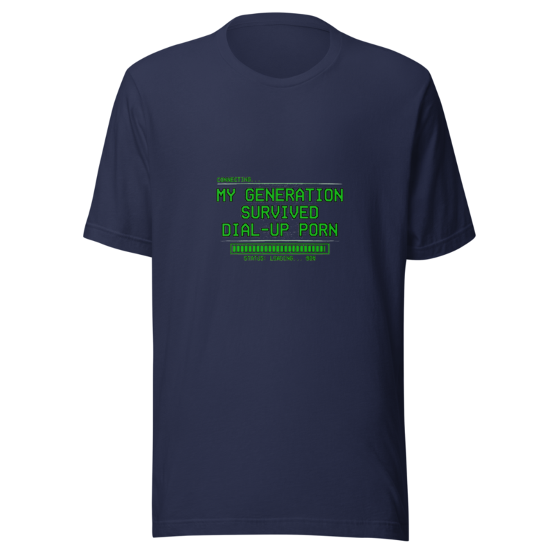 My Generation Survived Dial-Up Porn - tshirt