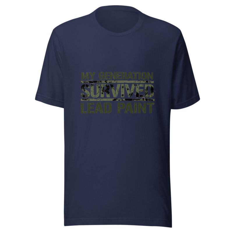 My Generation Survived Lead Paint - tshirt