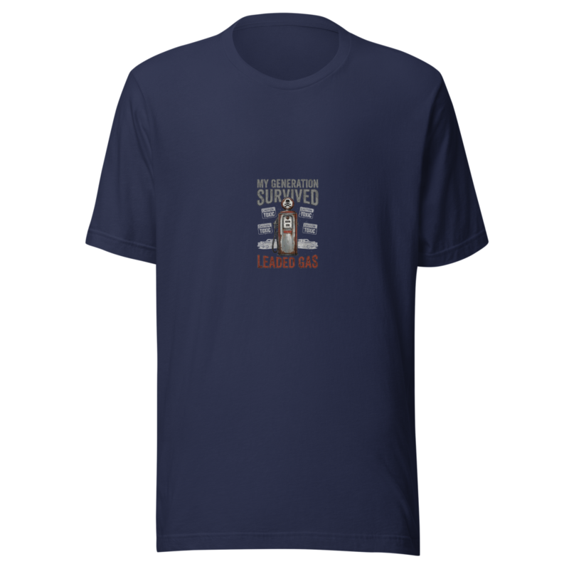 My Generation Survived Leaded Gas - tshirt