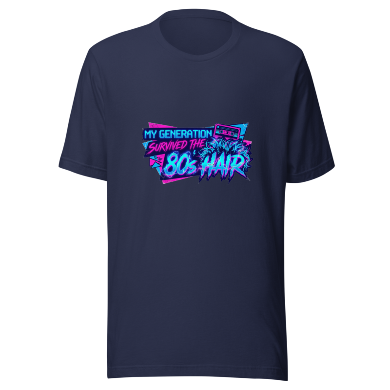 My Generation Survived The 80s Hair - tshirt