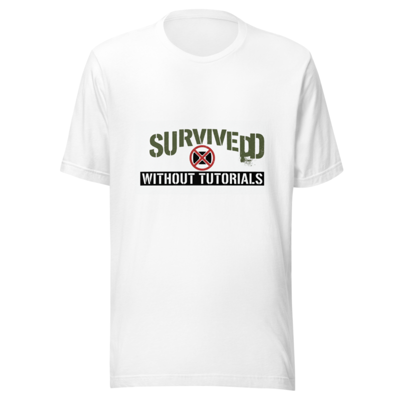 My Generation Survived Without Tutorials - tshirt
