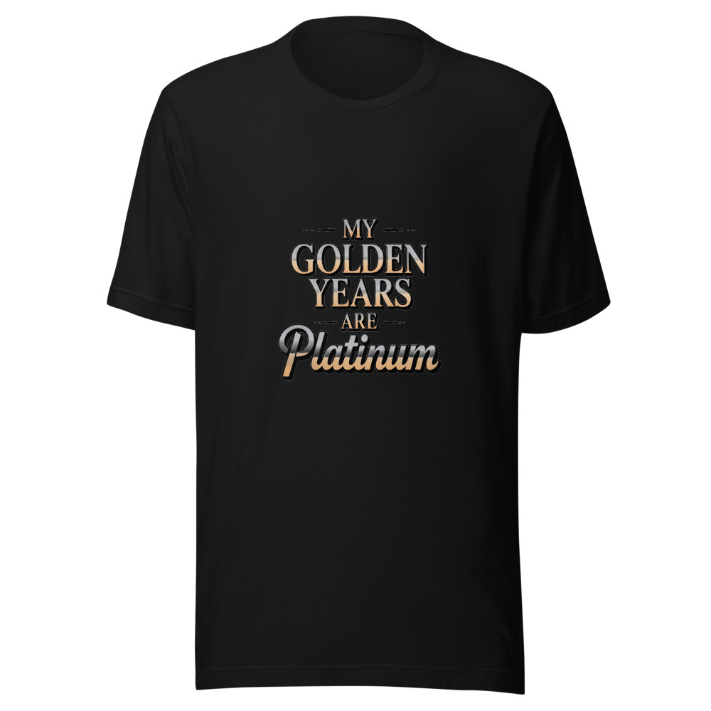 My Golden Years Are Platinum - tshirt