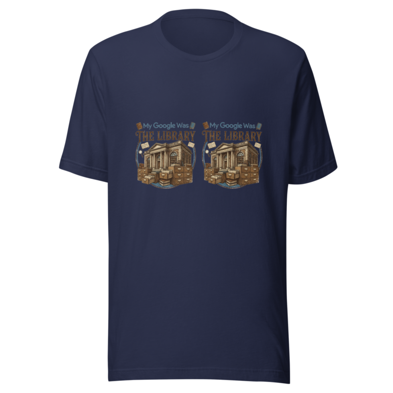 My Google Was The Library - tshirt