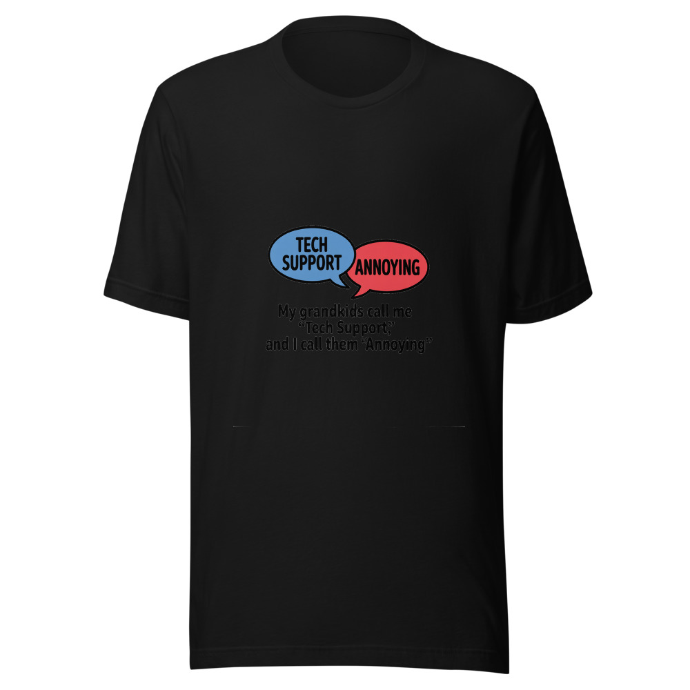 My Grandkids Call Me 'Tech Support' and I Call Them 'Annoying' - tshirt