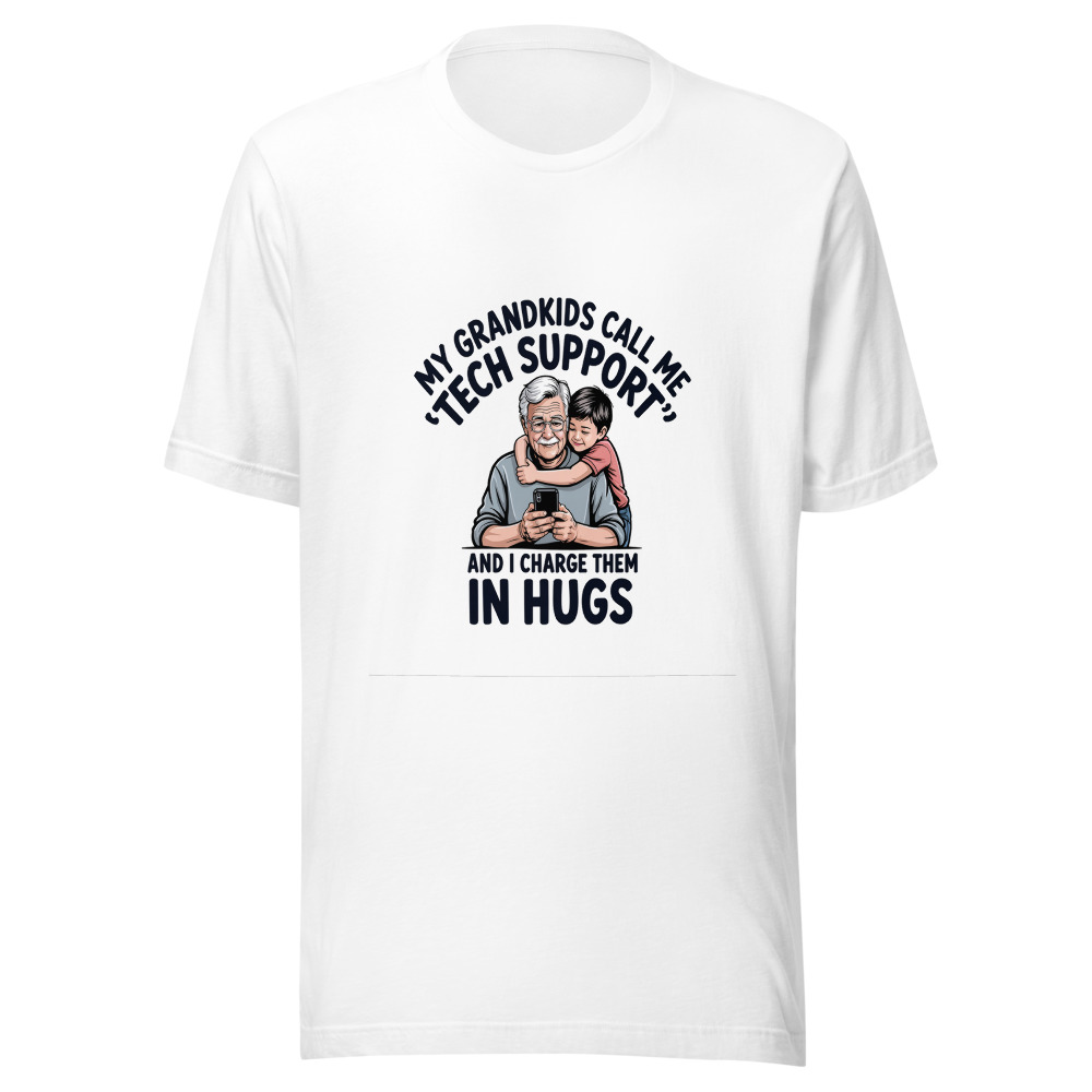 My Grandkids Call Me 'Tech Support' And I Charge Them in Hugs - tshirt