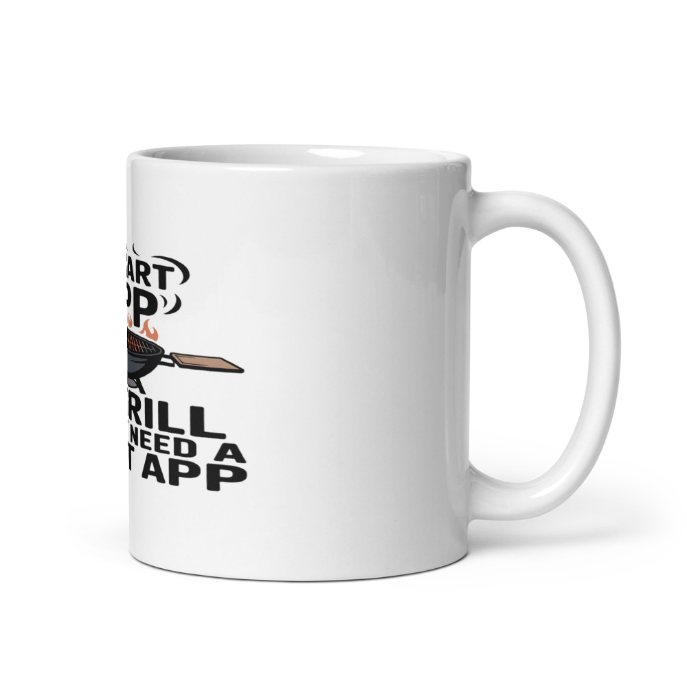 MY GRILL DOESN'T NEED A SMART APP - mug