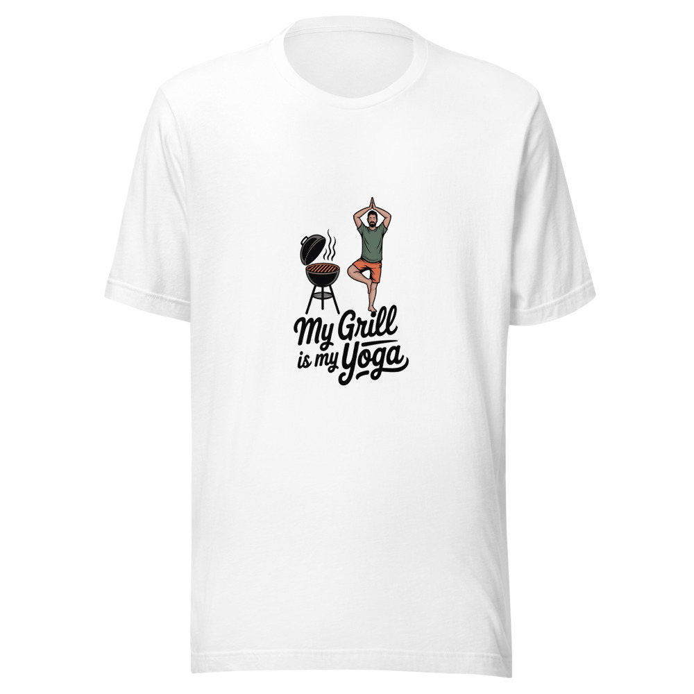 MY GRILL IS MY YOGA - tshirt