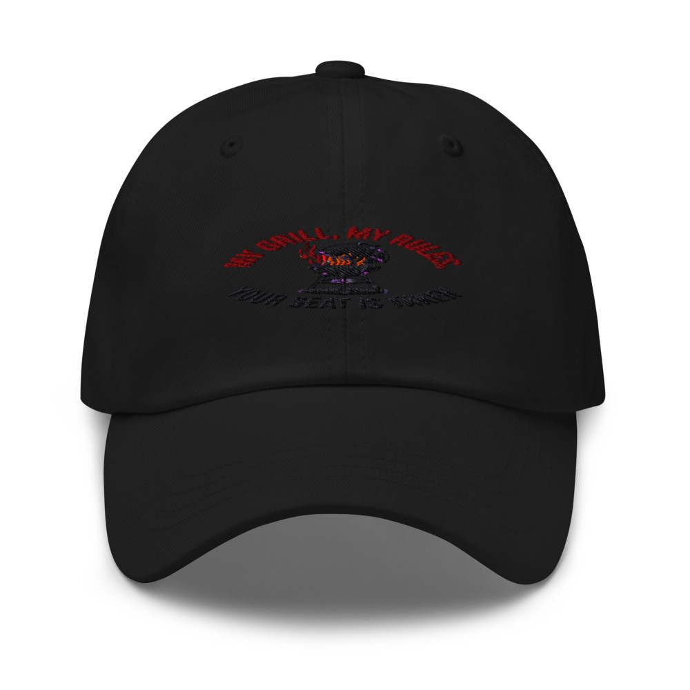 My Grill, My Rules, Your Seat Is Taken - hat
