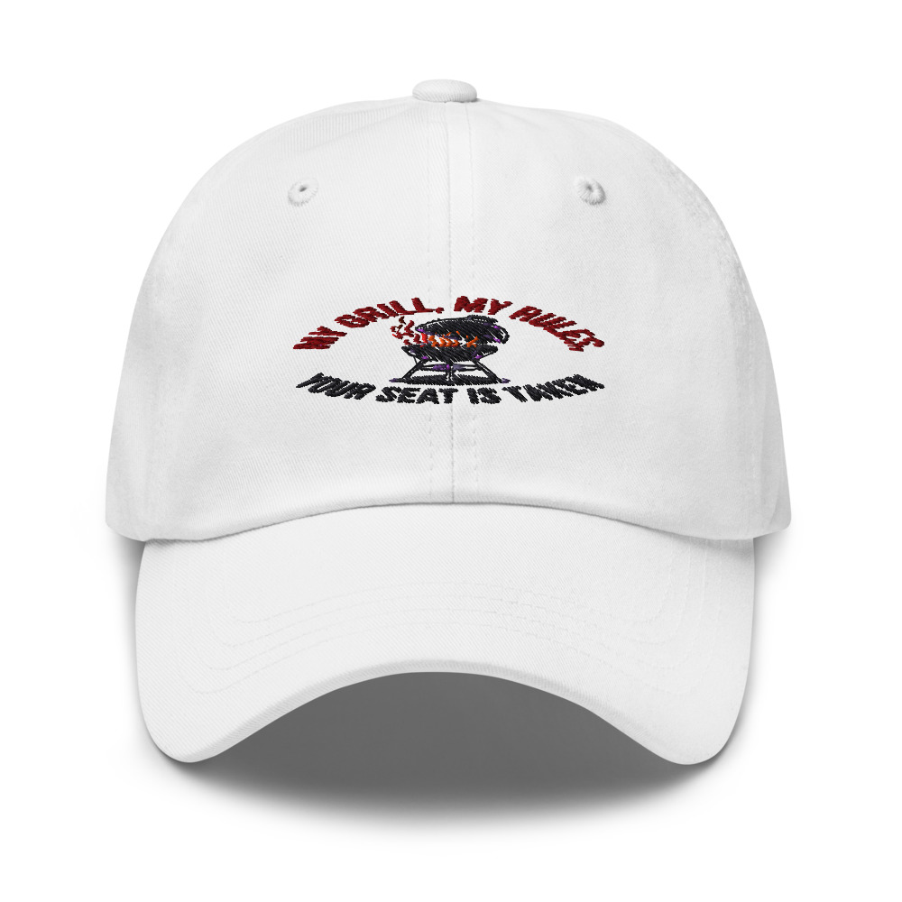 My Grill, My Rules, Your Seat Is Taken - hat