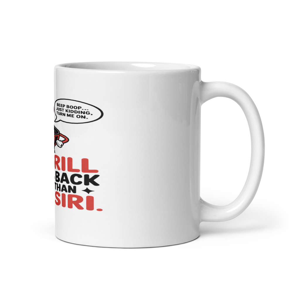 MY GRILL TALKS BACK MORE THAN YOUR SIRI - mug