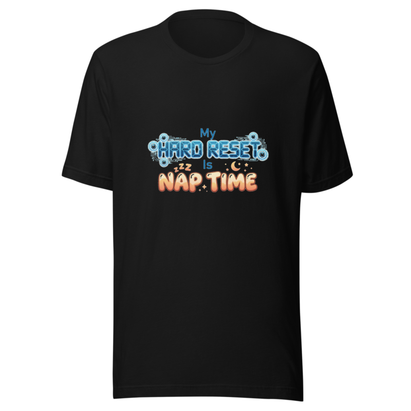 My Hard Reset Is Nap Time - tshirt