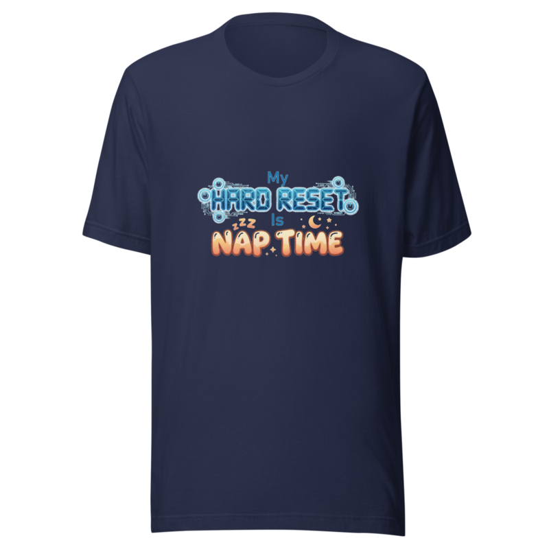 My Hard Reset Is Nap Time - tshirt