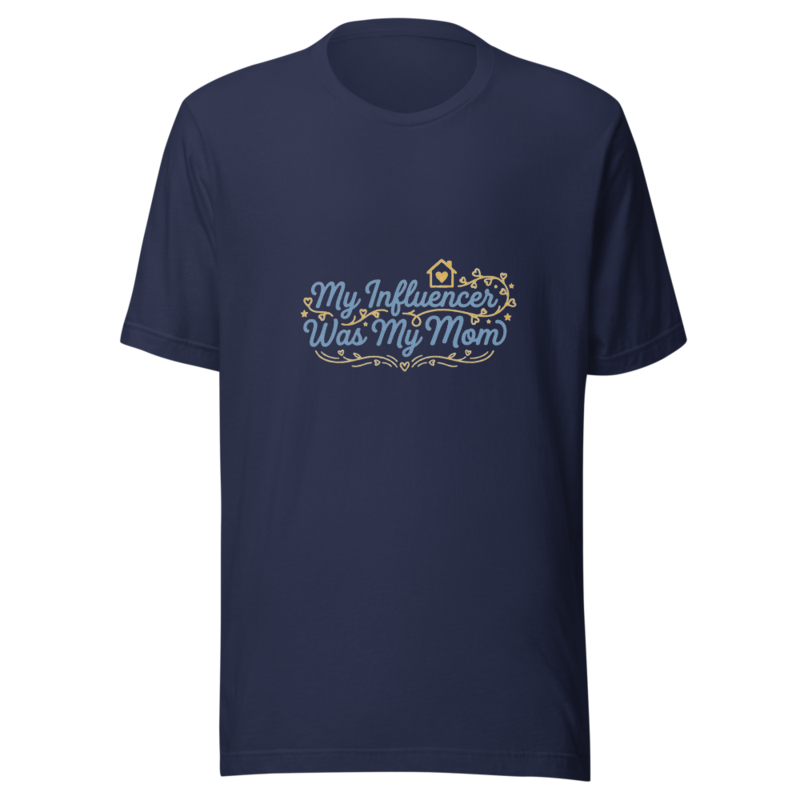 My Influencer Was My Mom - tshirt