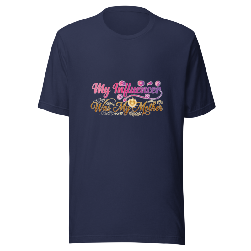 My Influencer Was My Mother - tshirt