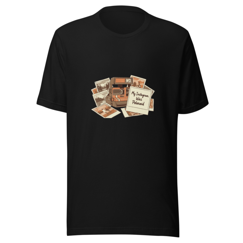 My Instagram Was Polaroid - tshirt