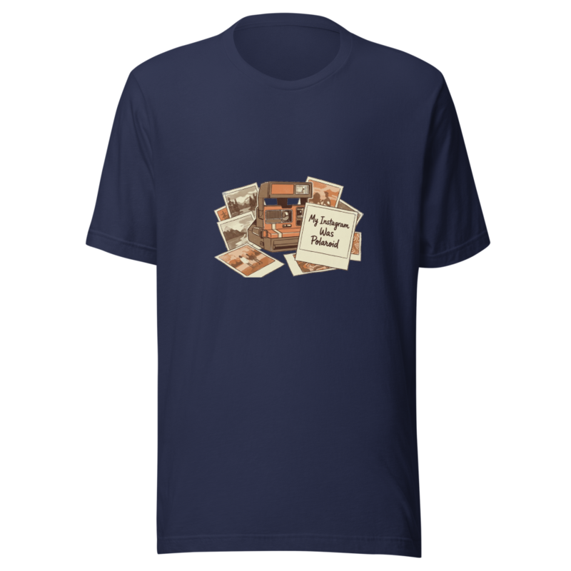 My Instagram Was Polaroid - tshirt