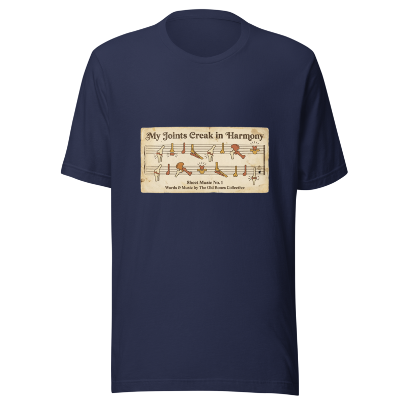 My Joints Creak in Harmony - tshirt