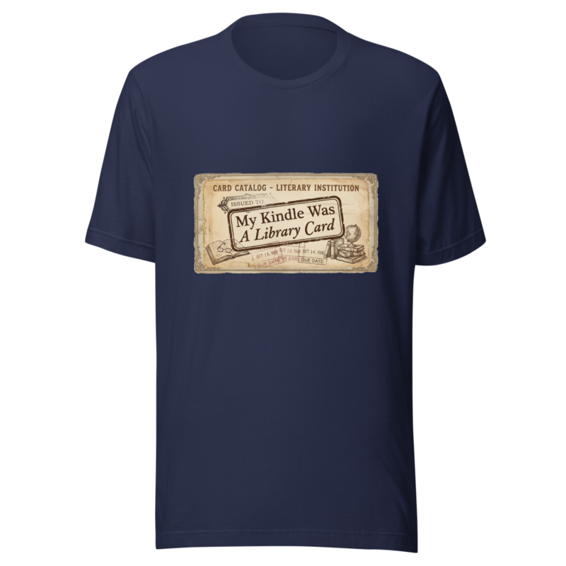 My Kindle Was A Library Card - tshirt
