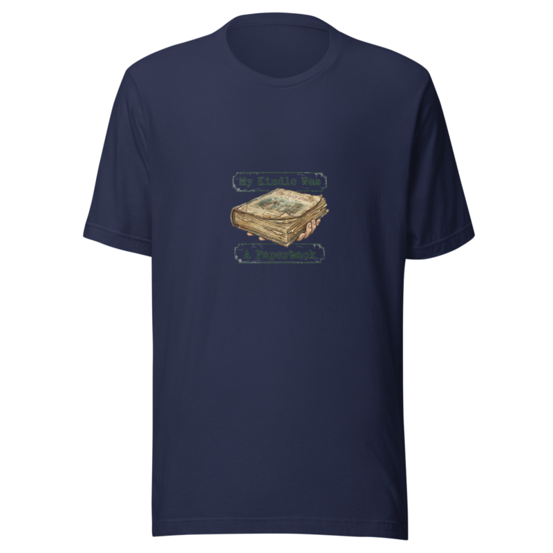 My Kindle Was A Paperback - tshirt
