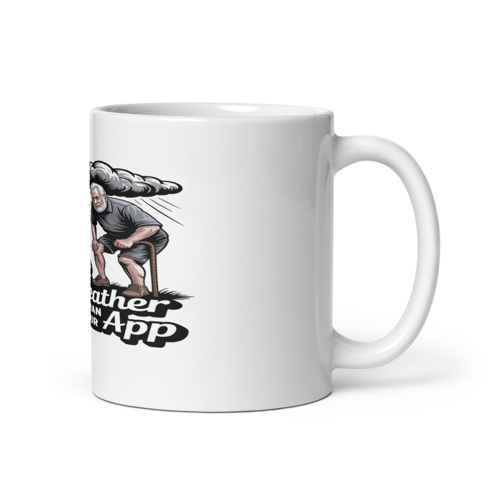 MY KNEES PREDICT THE WEATHER BETTER THAN YOUR APP - mug