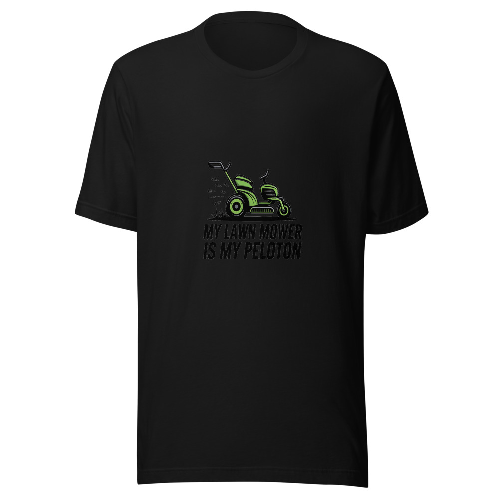 My Lawn Mower Is My Peloton - tshirt