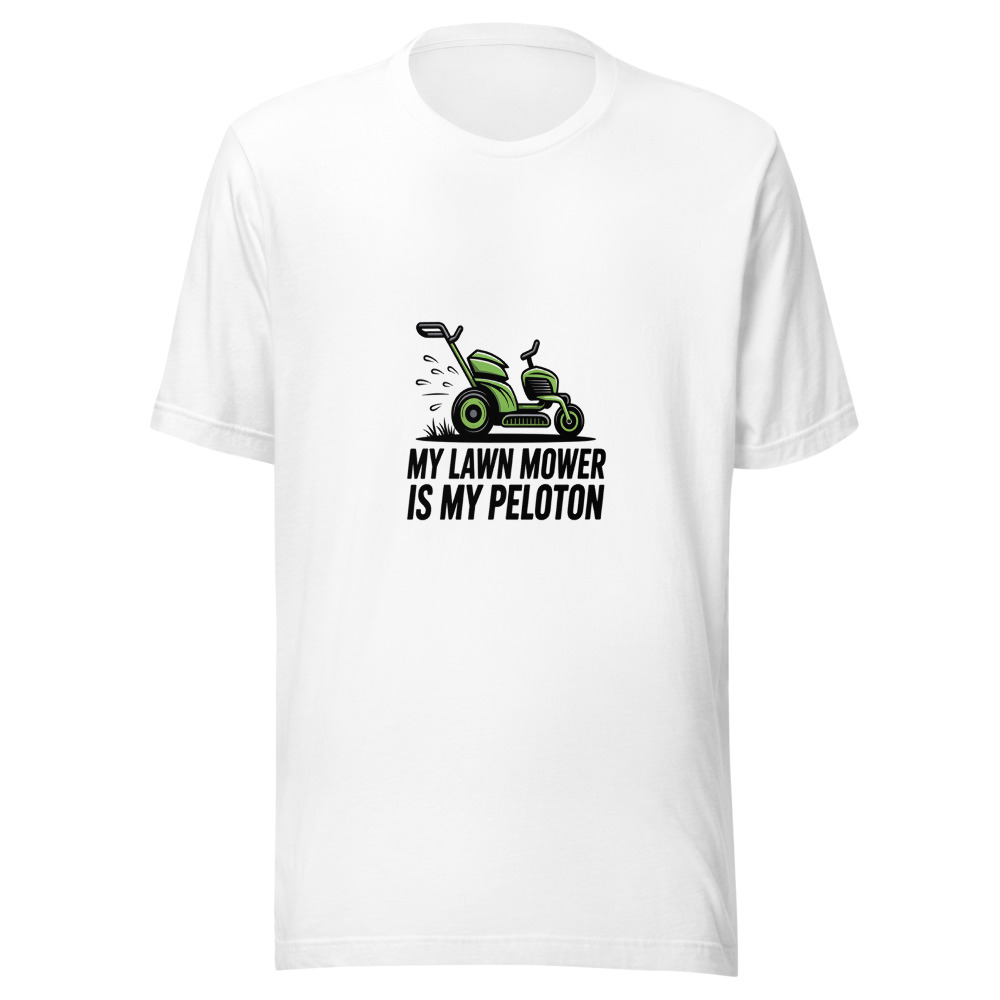 My Lawn Mower Is My Peloton - tshirt