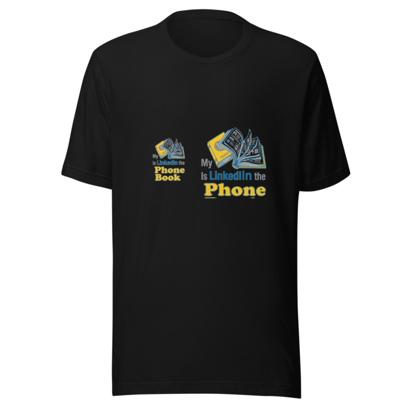 My LinkedIn Is the Phone Book - tshirt