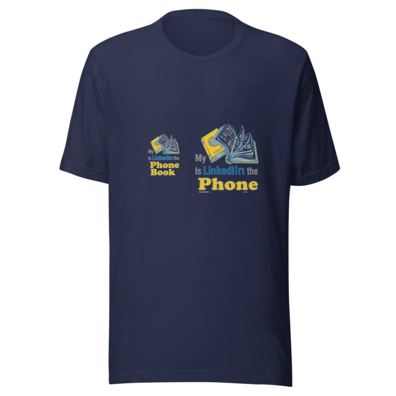 My LinkedIn Is the Phone Book - tshirt