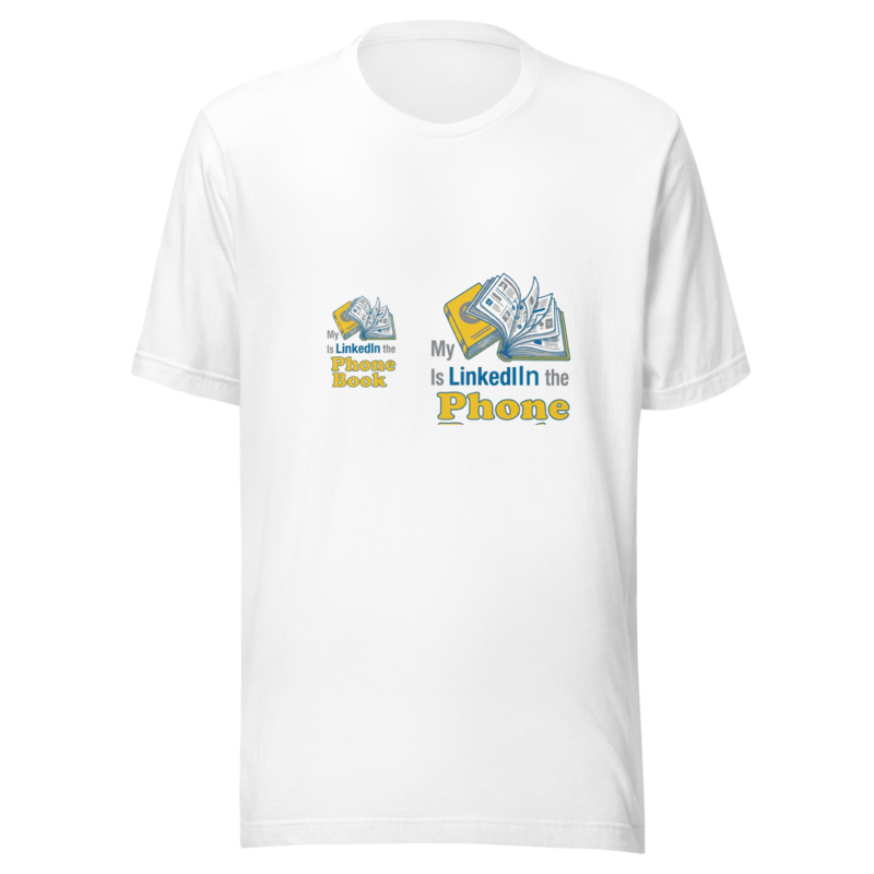 My LinkedIn Is the Phone Book - tshirt