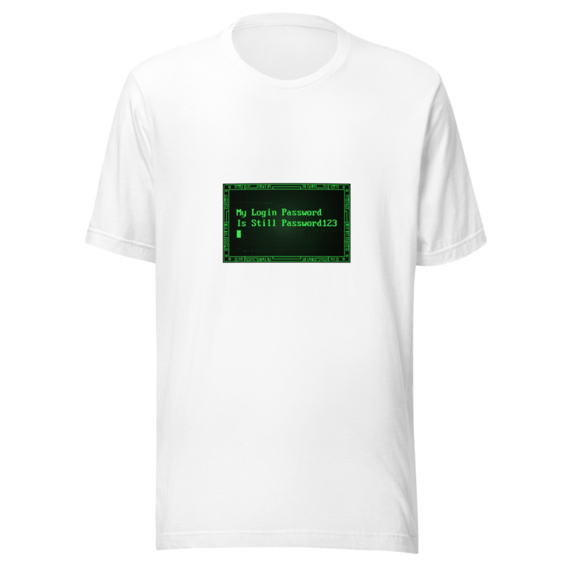 My Login Password Is Still Password123 - tshirt