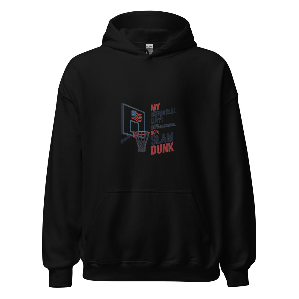 MY MEMORIAL DAY: 50% REMEMBER, 50% SLAM DUNK - hoodie