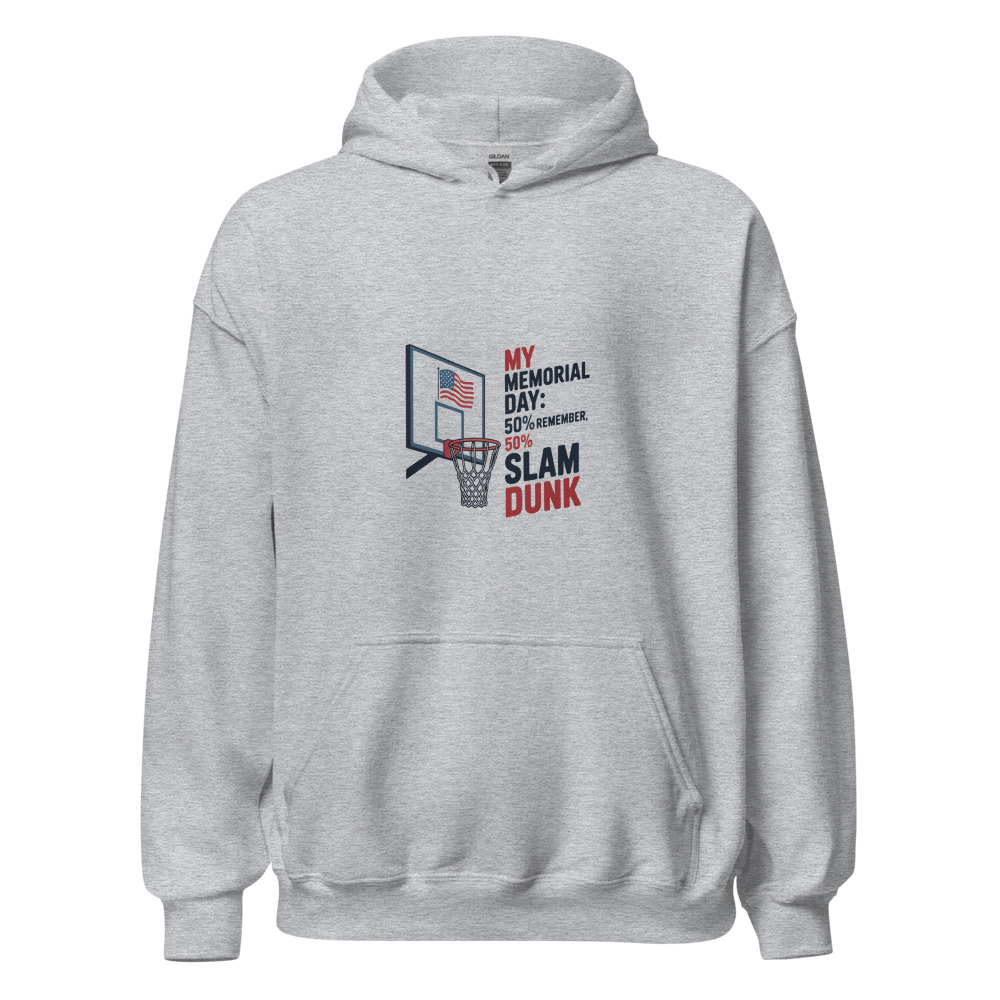 MY MEMORIAL DAY: 50% REMEMBER, 50% SLAM DUNK - hoodie