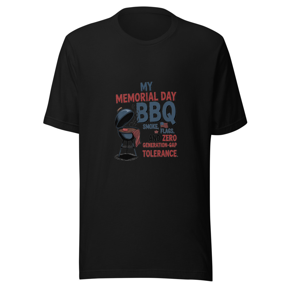 MY MEMORIAL DAY BBQ: SMOKE, FLAGS, AND ZERO GENERATION-GAP TOLERANCE - tshirt