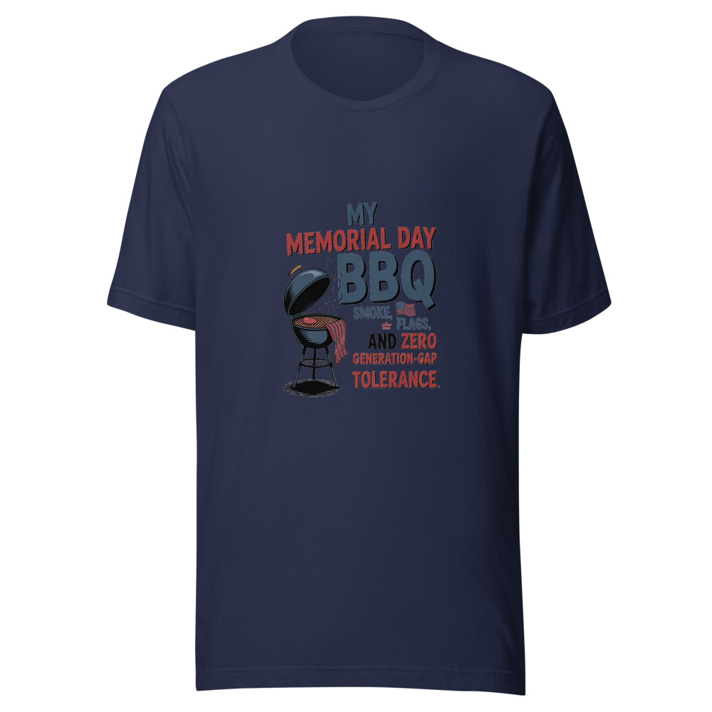 MY MEMORIAL DAY BBQ: SMOKE, FLAGS, AND ZERO GENERATION-GAP TOLERANCE - tshirt
