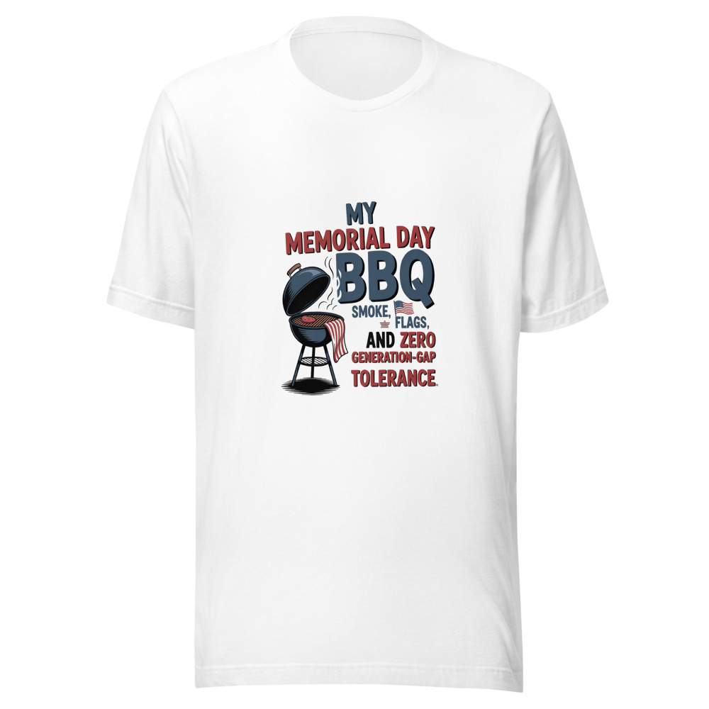 MY MEMORIAL DAY BBQ: SMOKE, FLAGS, AND ZERO GENERATION-GAP TOLERANCE - tshirt