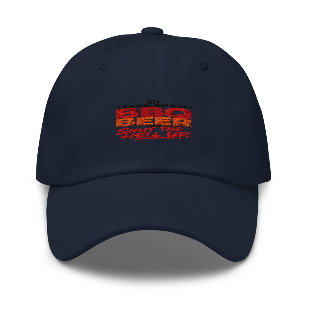 MY MEMORIAL DAY PLANS: BBQ BEER AND SHUT THE HELL UP - hat