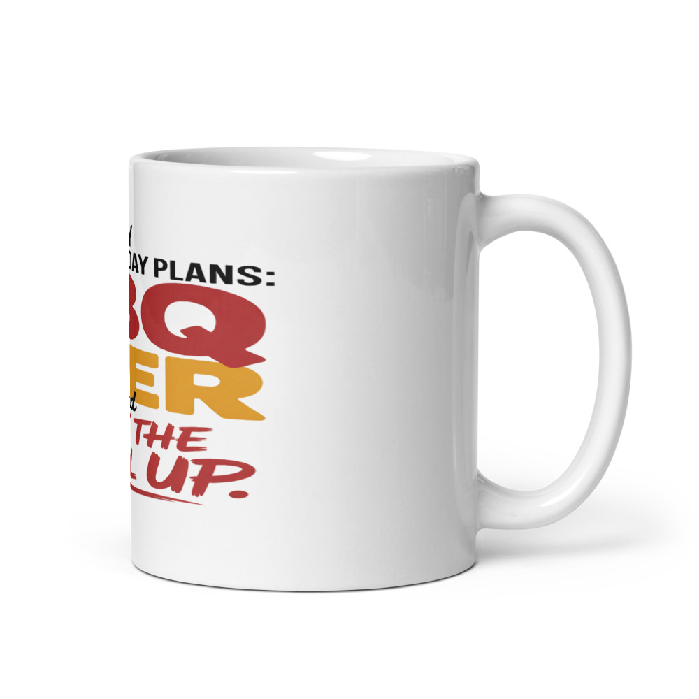 MY MEMORIAL DAY PLANS: BBQ BEER AND SHUT THE HELL UP - mug