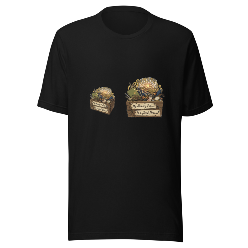 My Memory Palace Is a Junk Drawer - tshirt