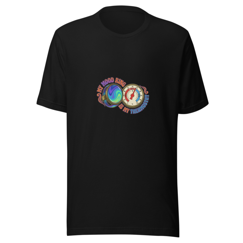 My Mood Ring Is My Thermostat - tshirt